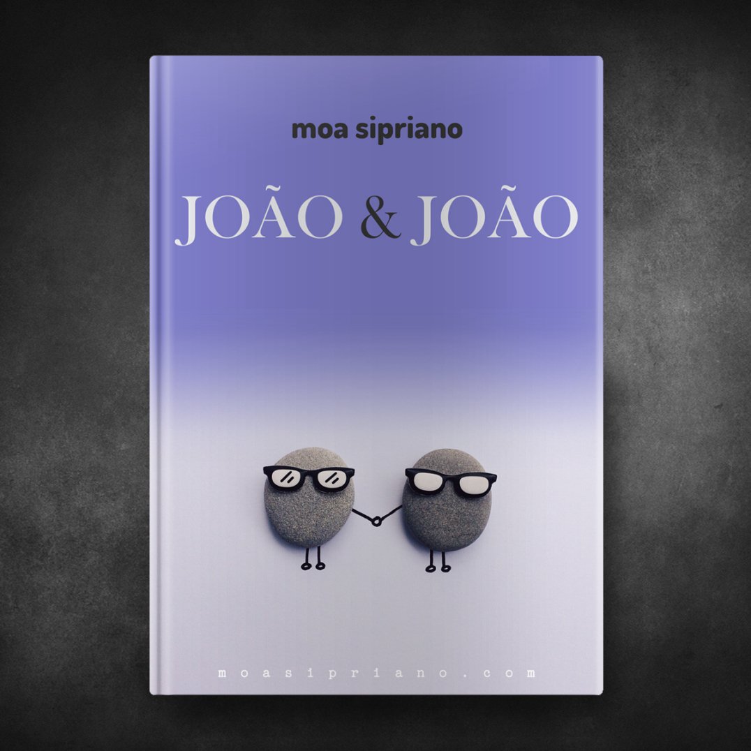 João & João - Moa Sipriano